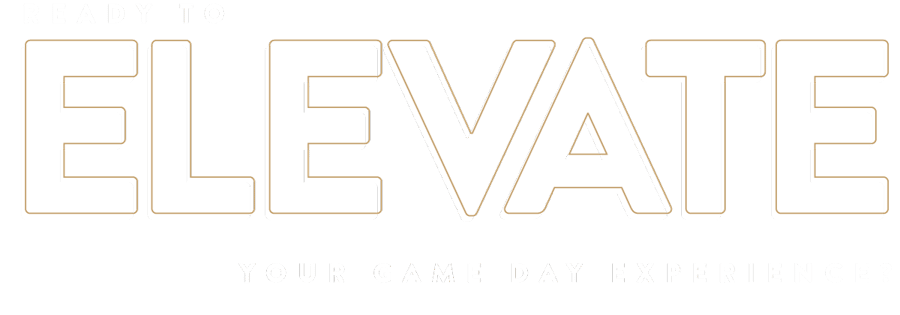 Ready to Elevate your game day experience?
